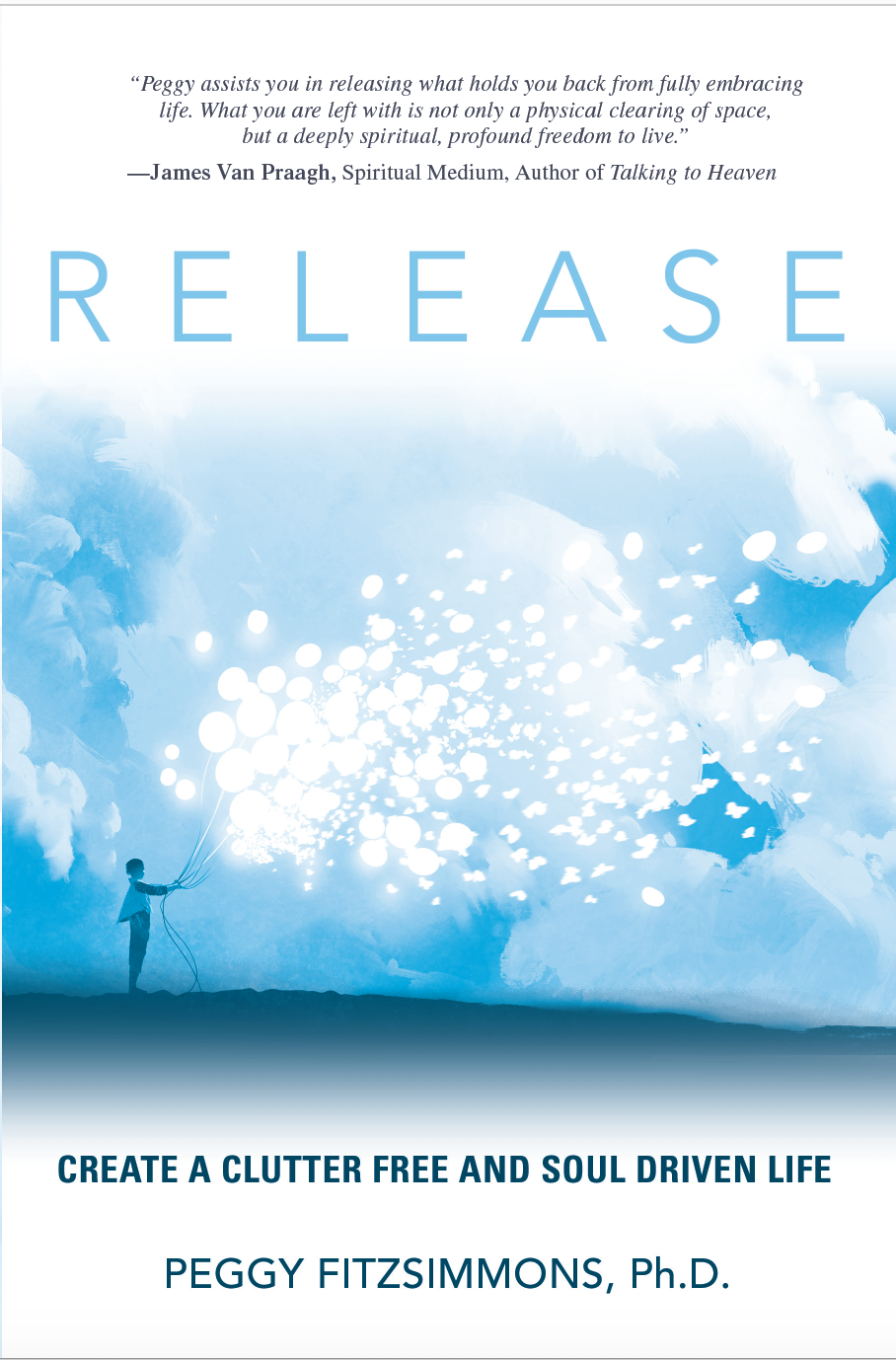 Book cover of Release: Create a Clutter Free and Soul Driven Life by Peggy Fitzsimmons